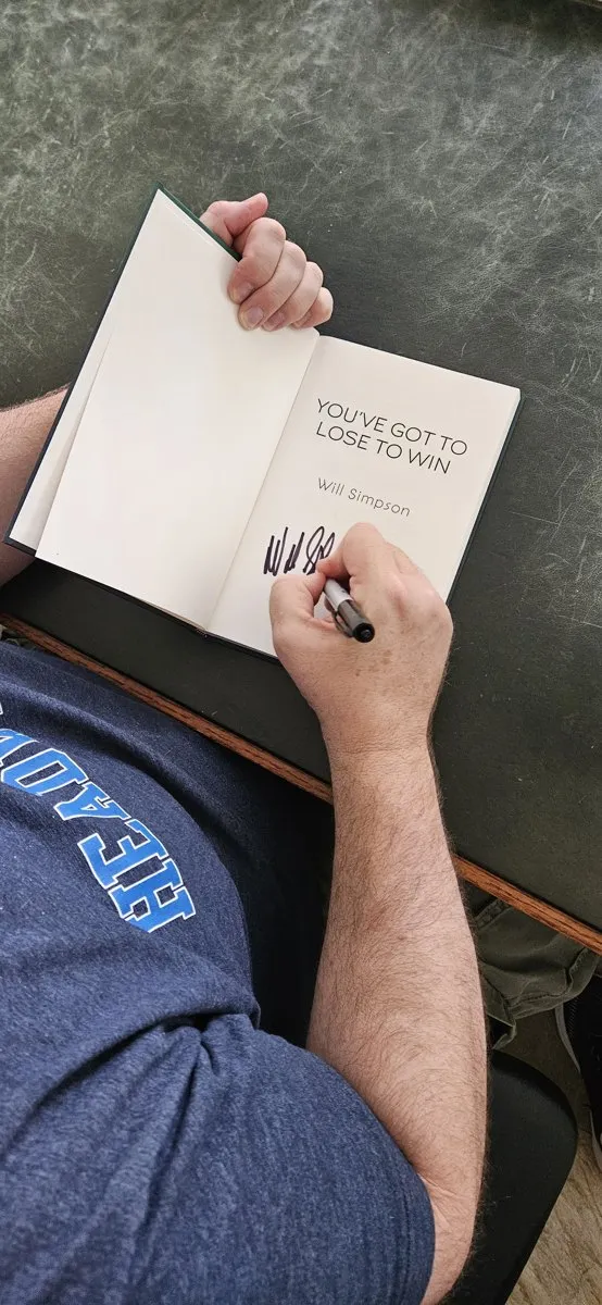 Will signing a copy of You've Got to Lose to Win